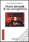 Mezza giornata di un raccogliticcio libro