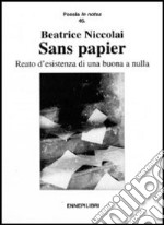 Sans papier. Reato di esistenza di una buona a nulla. Ediz. italiana e tedesca libro