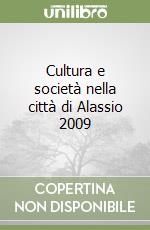 Cultura e società nella città di Alassio 2009 libro