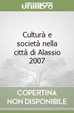 Culturà e società nella città di Alassio 2007 libro