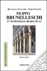 Filippo Brunelleschi. L'architettura dentro di sé (1) libro