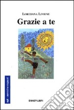 Grazie a te libro