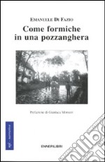 Come formiche in una pozzanghera