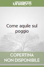 Come aquile sul poggio