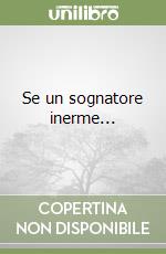 Se un sognatore inerme... libro