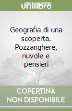 Geografia di una scoperta. Pozzanghere, nuvole e pensieri libro