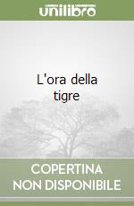 L'ora della tigre