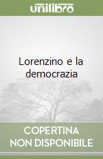 Lorenzino e la democrazia