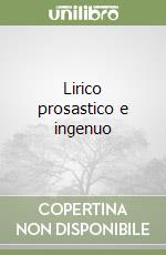 Lirico prosastico e ingenuo libro