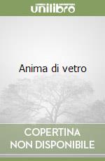 Anima di vetro libro