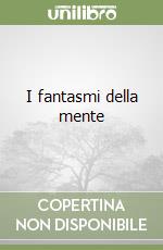 I fantasmi della mente libro