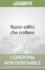 Nuovi edifici che crollano libro