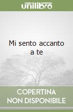 Mi sento accanto a te libro