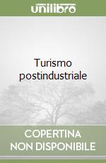 Turismo postindustriale libro