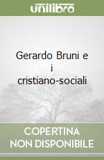 Gerardo Bruni e i cristiano-sociali libro