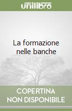 La formazione nelle banche libro