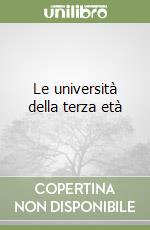 Le università della terza età libro