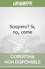 Sciopero? Si, no, come