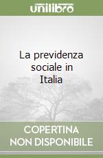 La previdenza sociale in Italia libro