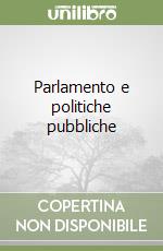 Parlamento e politiche pubbliche libro