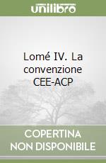 Lomé IV. La convenzione CEE-ACP libro