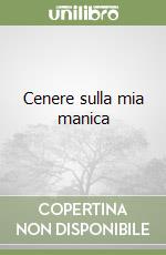 Cenere sulla mia manica