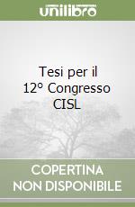 Tesi per il 12° Congresso CISL libro