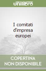 I comitati d'impresa europei