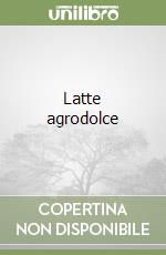 Latte agrodolce