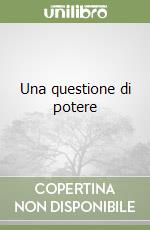 Una questione di potere libro