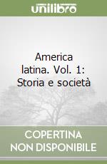 America latina. Vol. 1: Storia e società libro