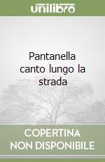 Pantanella canto lungo la strada libro