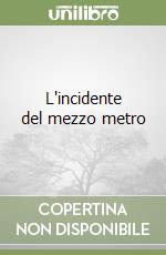 L'incidente del mezzo metro