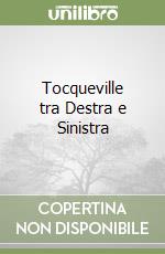 Tocqueville tra Destra e Sinistra