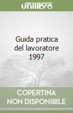 Guida pratica del lavoratore 1997