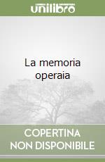 La memoria operaia