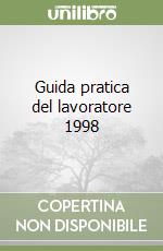 Guida pratica del lavoratore 1998