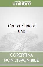 Contare fino a uno libro