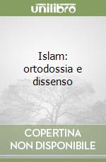 Islam: ortodossia e dissenso