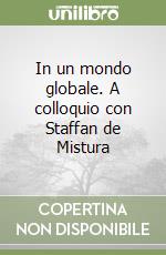 In un mondo globale. A colloquio con Staffan de Mistura libro