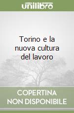 Torino e la nuova cultura del lavoro