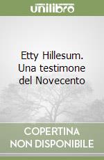 Etty Hillesum. Una testimone del Novecento