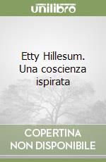 Etty Hillesum. Una coscienza ispirata libro