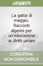 La gatta di maggio. Racconti algerini per un'educazione ai diritti umani