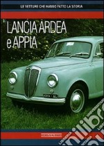 Lancia Ardea e Appia. Ediz. illustrata libro