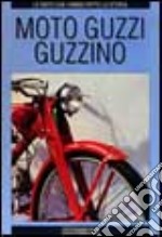 Moto Guzzi Guzzino. Ediz. illustrata libro