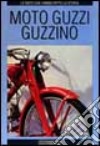 Moto Guzzi Guzzino. Ediz. illustrata libro