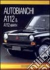 Autobianchi A112 & A112 Abarth. Ediz. illustrata libro