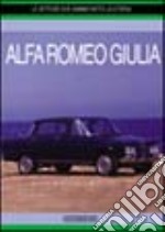 Alfa Romeo Giulia. Ediz. illustrata libro