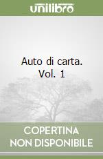 Auto di carta. Vol. 1